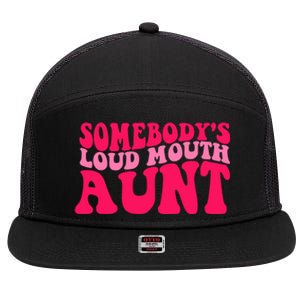 Somebodys Loud Mouth Aunt Gift 7 Panel Mesh Trucker Snapback Hat