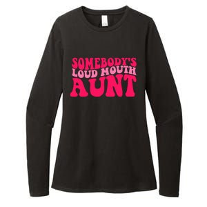 Somebodys Loud Mouth Aunt Gift Womens CVC Long Sleeve Shirt