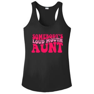 Somebodys Loud Mouth Aunt Gift Ladies PosiCharge Competitor Racerback Tank