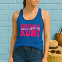 Somebodys Loud Mouth Aunt Gift Womens Tank Top