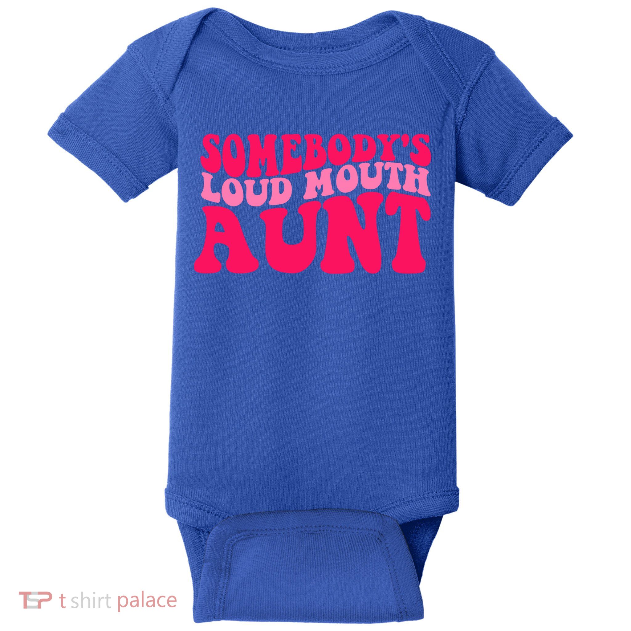 Somebodys Loud Mouth Aunt Gift Baby Bodysuit
