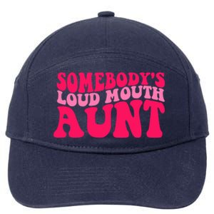 Somebodys Loud Mouth Aunt Gift 7-Panel Snapback Hat