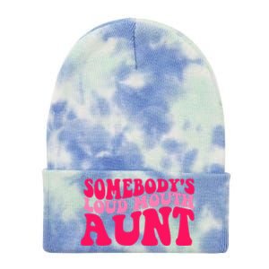 Somebodys Loud Mouth Aunt Gift Tie Dye 12in Knit Beanie