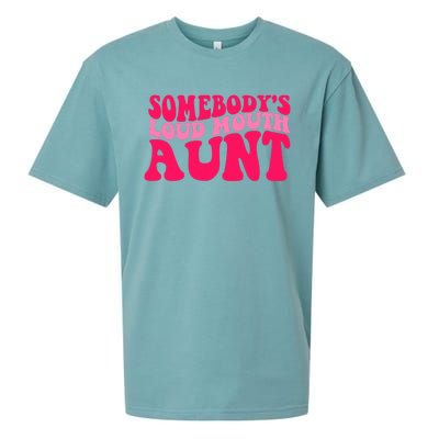 Somebodys Loud Mouth Aunt Gift Sueded Cloud Jersey T-Shirt