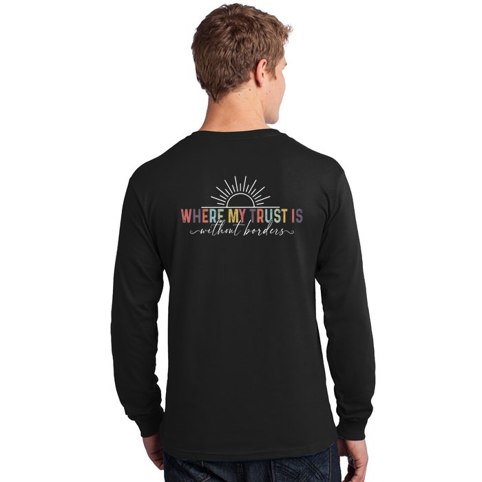 Spirit Lead Me Where My Trust Is Without Borders (Two Sides) Long Sleeve Shirt