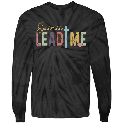 Spirit Lead Me Where My Trust Is Without Borders (Two Sides) Tie-Dye Long Sleeve Shirt