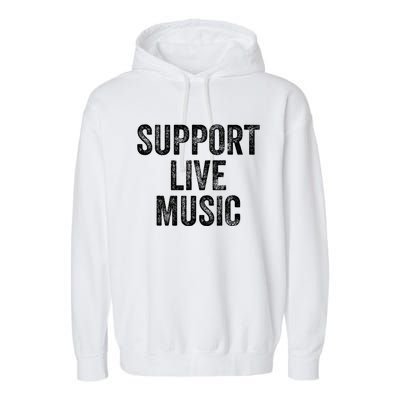 Support Live Music Concert Music Band Lover Live Garment-Dyed Fleece Hoodie