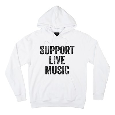 Support Live Music Concert Music Band Lover Live Hoodie