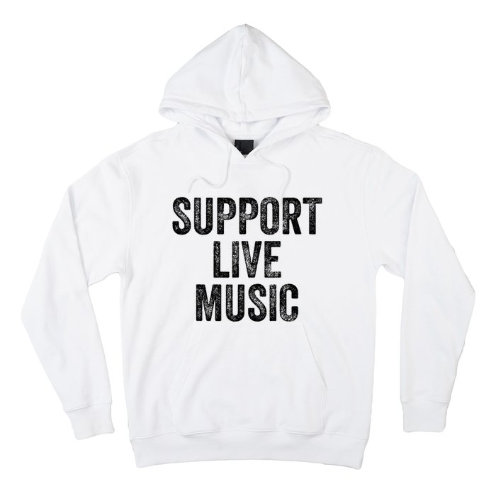 Support Live Music Concert Music Band Lover Live Hoodie