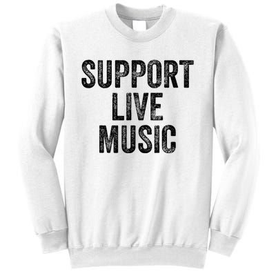 Support Live Music Concert Music Band Lover Live Sweatshirt