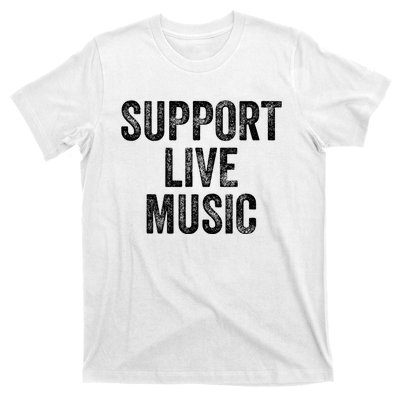 Support Live Music Concert Music Band Lover Live T-Shirt