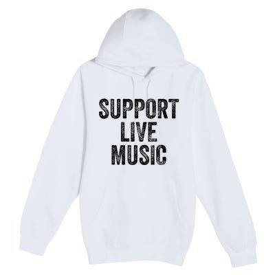 Support Live Music Concert Music Band Lover Live Premium Pullover Hoodie