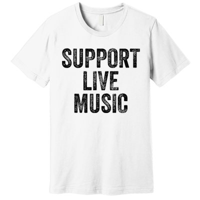 Support Live Music Concert Music Band Lover Live Premium T-Shirt