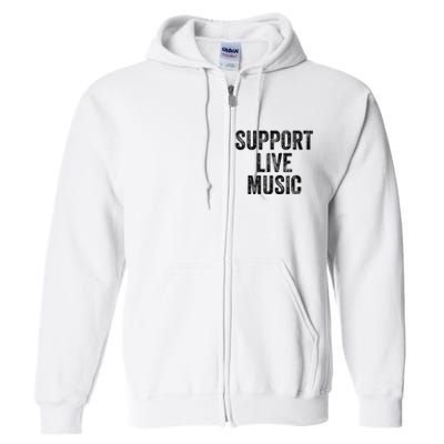 Support Live Music Concert Music Band Lover Live Full Zip Hoodie