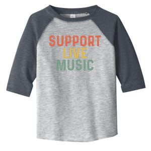 Support Live Music Musicians Concertgoers Music Lovers Toddler Fine Jersey T-Shirt