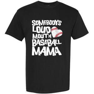 Somebody's Loud Mouth Mama Cute Funny Baseball Mama Garment-Dyed Heavyweight T-Shirt