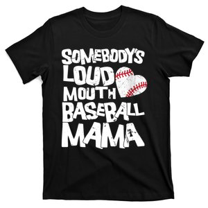 Somebody's Loud Mouth Mama Cute Funny Baseball Mama T-Shirt