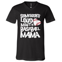 Somebody's Loud Mouth Mama Cute Funny Baseball Mama V-Neck T-Shirt