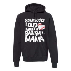 Somebody's Loud Mouth Mama Cute Funny Baseball Mama Premium Hoodie