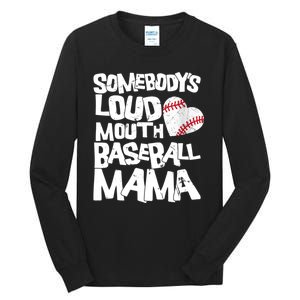 Somebody's Loud Mouth Mama Cute Funny Baseball Mama Tall Long Sleeve T-Shirt