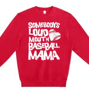 Somebody's Loud Mouth Mama Cute Funny Baseball Mama Premium Crewneck Sweatshirt