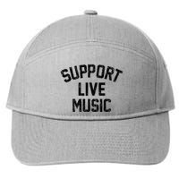 Support Live Music Local Bands Local Music Concert 7-Panel Snapback Hat