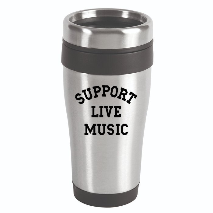 Support Live Music Local Bands Local Music 16oz Travel Tumbler