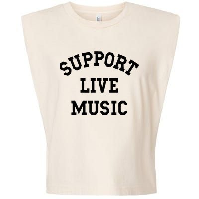 Support Live Music Local Bands Local Music Garment-Dyed Women's Muscle Tee