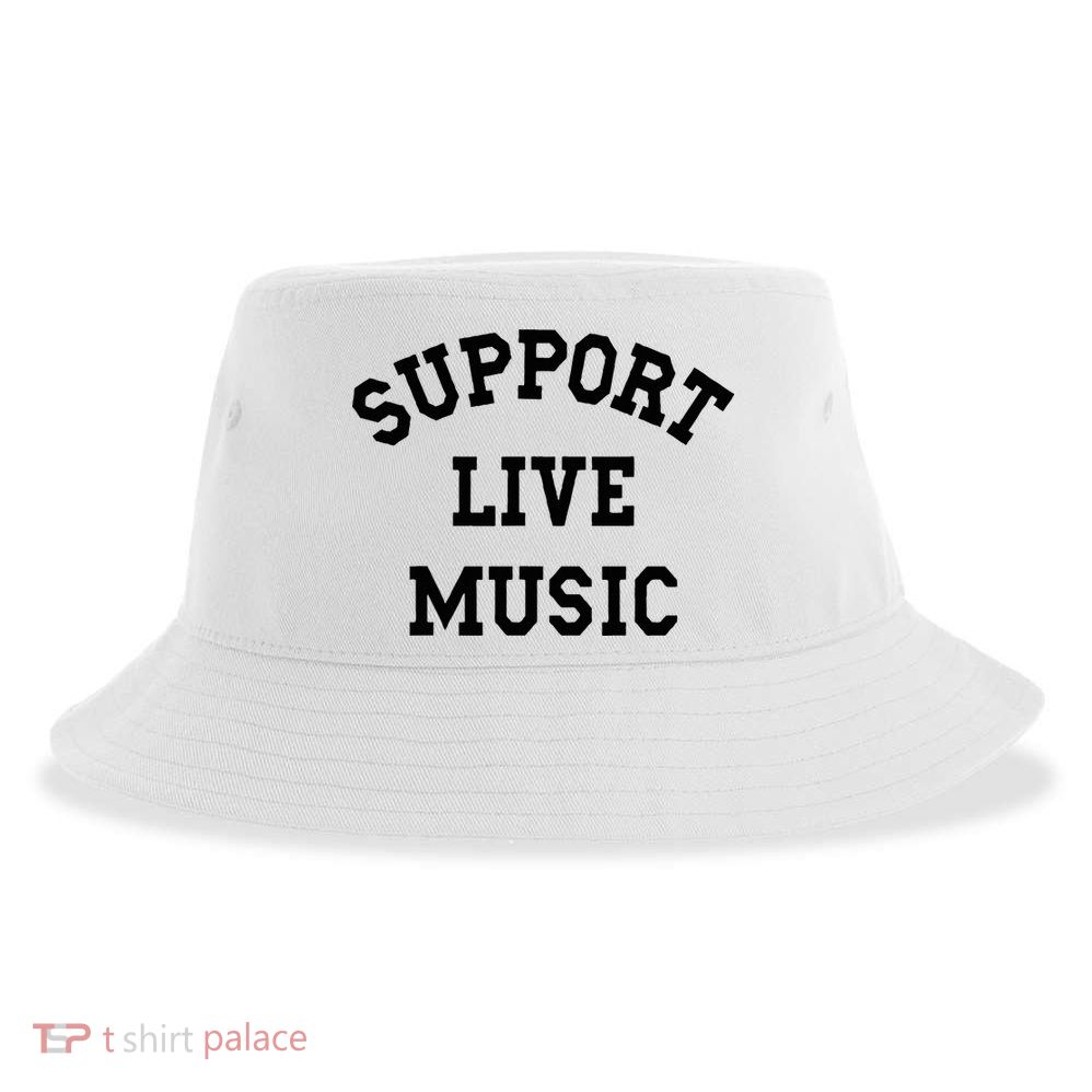 Support Live Music Local Bands Local Music Sustainable Bucket Hat