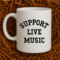 Support Live Music Local Bands Local Music Mug