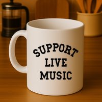 Support Live Music Local Bands Local Music Mug