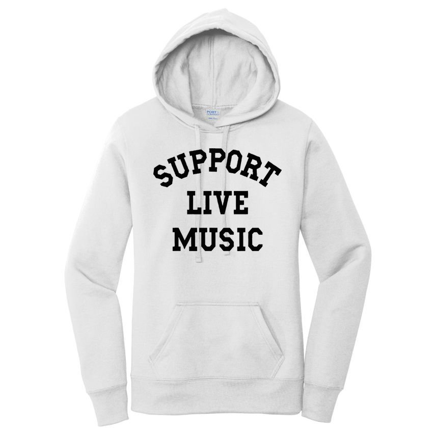 Support Live Music Local Bands Local Music Women's Pullover Hoodie