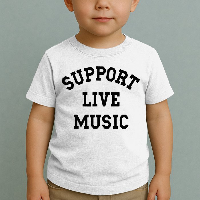 Support Live Music Local Bands Local Music Toddler T-Shirt