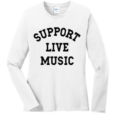 Support Live Music Local Bands Local Music Ladies Long Sleeve Shirt