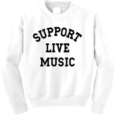 Support Live Music Local Bands Local Music Kids Sweatshirt