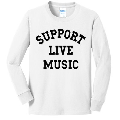 Support Live Music Local Bands Local Music Kids Long Sleeve Shirt