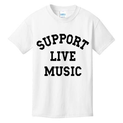 Support Live Music Local Bands Local Music Kids T-Shirt