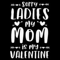 Sorry Ladies My Mom Is My Valentine Valentines Day 16 in Basic Backpack