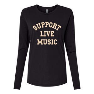 Support Live Music Musicians Concertgoers Music Lovers Womens Cotton Relaxed Long Sleeve T-Shirt