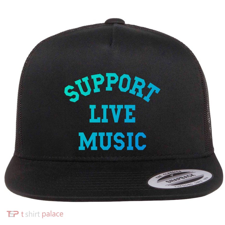 Support Live Music Musicians Concertgoers Music Lovers Great Gift Flatbill Hat