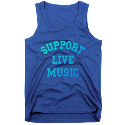 Support Live Music Musicians Concertgoers Music Lovers Great Gift Tank Top