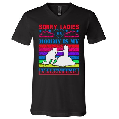 Sorry Ladies My Mommy Is My Valentine V-Neck T-Shirt