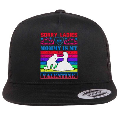 Sorry Ladies My Mommy Is My Valentine Flatbill Hat