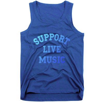 Support Live Music Musicians Concertgoers Music Lovers Great Gift Tank Top