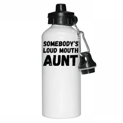 Somebody's Loud Mouth Aunt Aluminum Water Bottle 