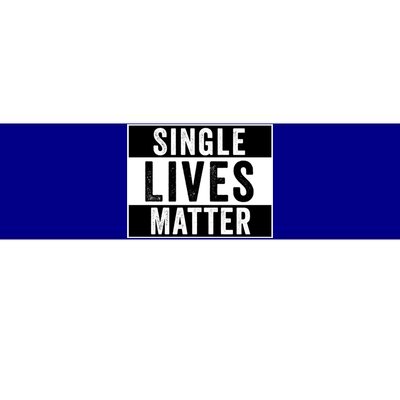 Single Lives Matter Singles Awareness Day Gift Bumper Sticker