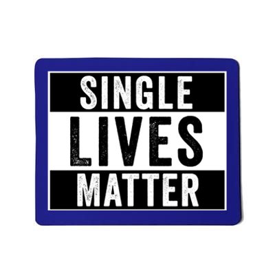 Single Lives Matter Singles Awareness Day Gift Mousepad