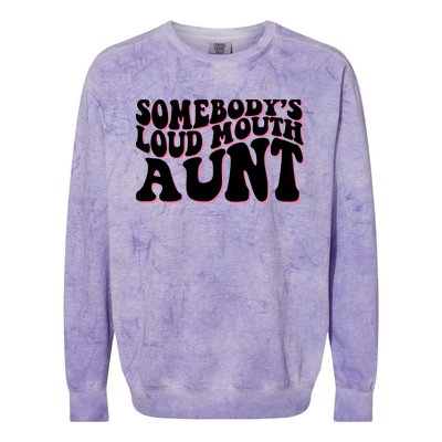 Somebody's loud mouth aunt Colorblast Crewneck Sweatshirt