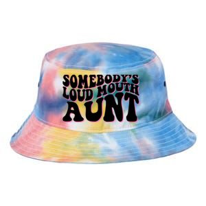 Somebody's loud mouth aunt Tie Dye Newport Bucket Hat