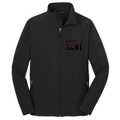 Somebody's loud mouth aunt Core Soft Shell Jacket